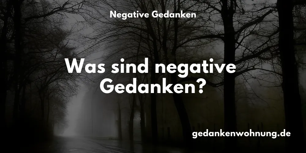 Was sind negative Gedanken?