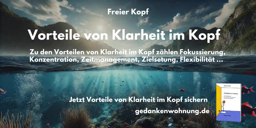 Vorteil freier Kopf Klarheit