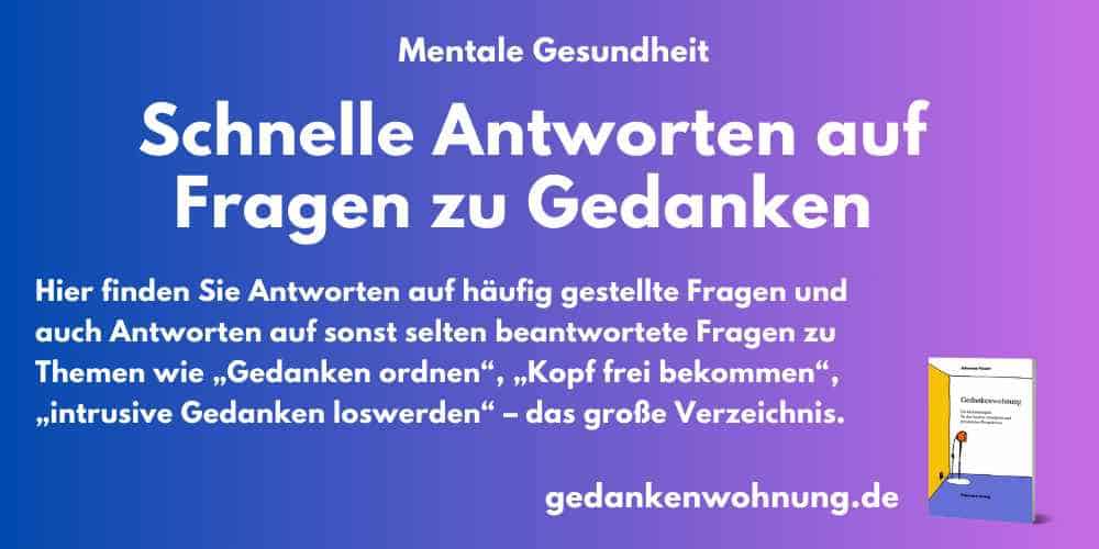 Schnelle Antworten auf Fragen zu Gedanken